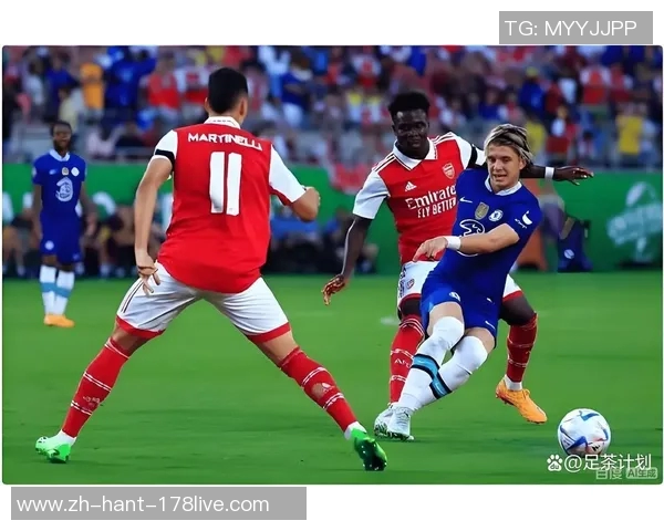 切尔西与阿森纳激战正酣谁能在伦敦德比中笑到最后 切尔西与阿森纳激战正酣谁能在伦敦德比中笑到最后